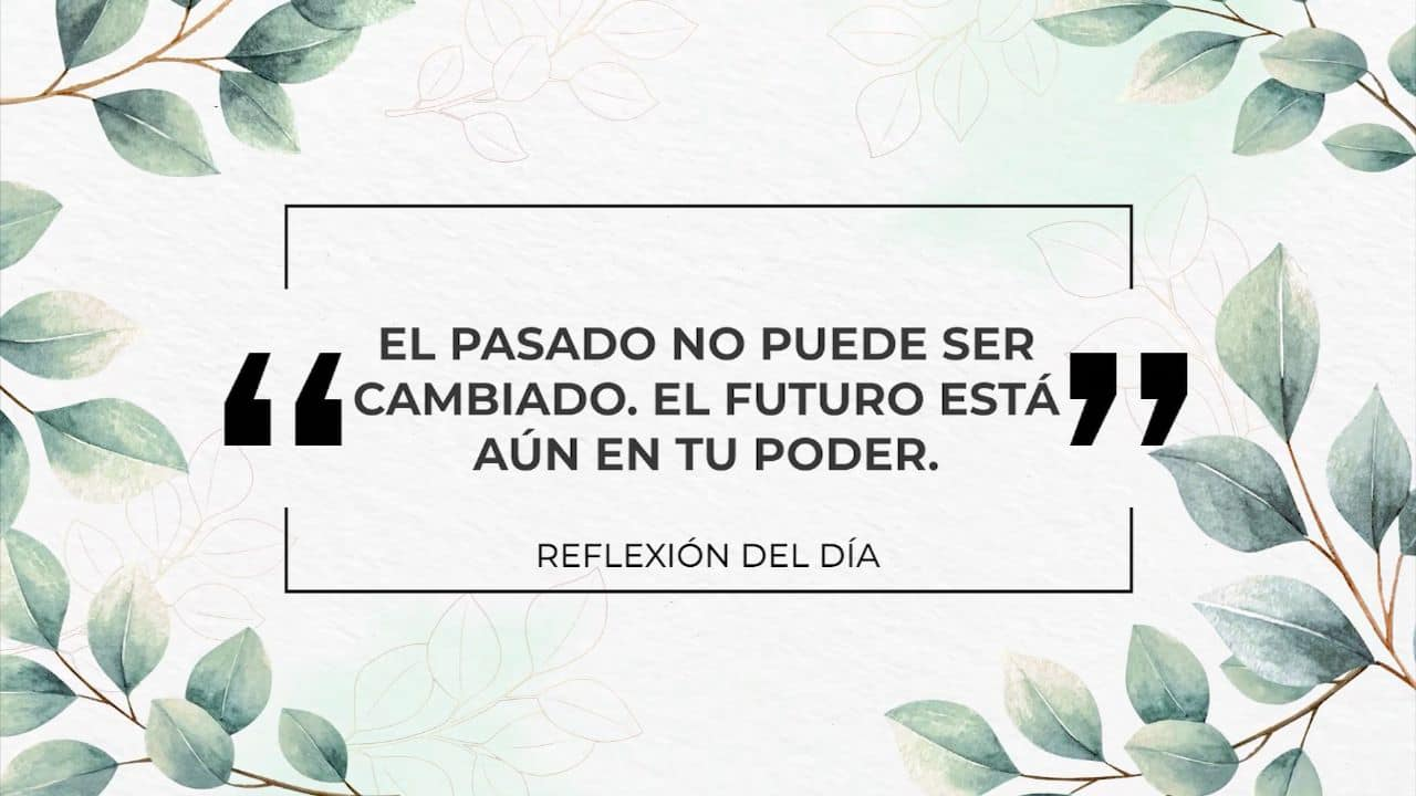 El poder del presente: El pasado no puede ser cambiado, el futuro está aún en tu poder