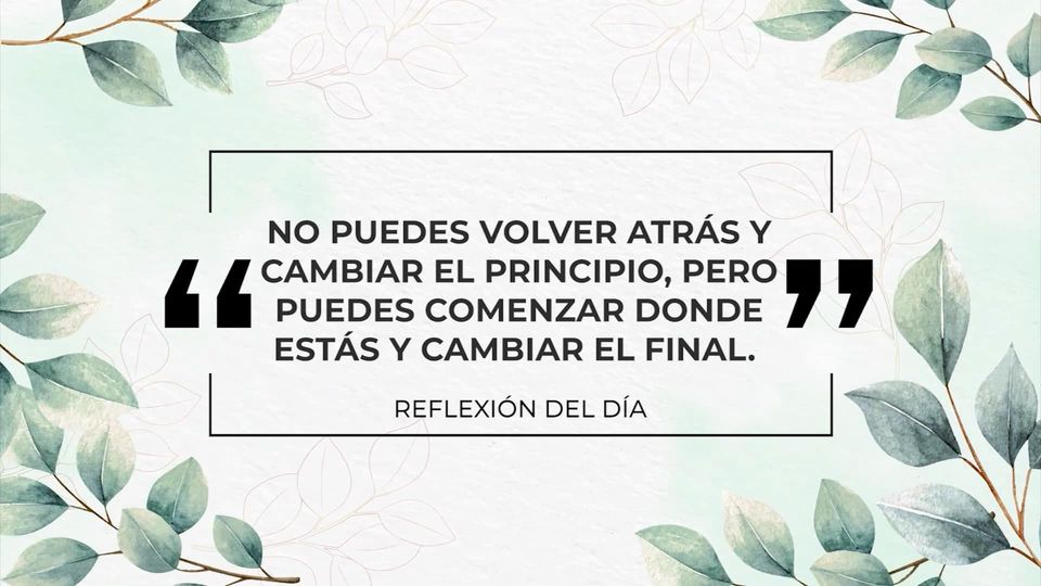 No puedes volver atrás y cambiar el principio, pero puedes comenzar donde estás y cambiar el final: La importancia de tomar acción en el presente
