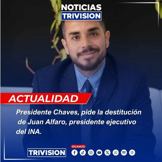 Rodrigo Chaves Solicita la Destitución del Presidente Ejecutivo del INA