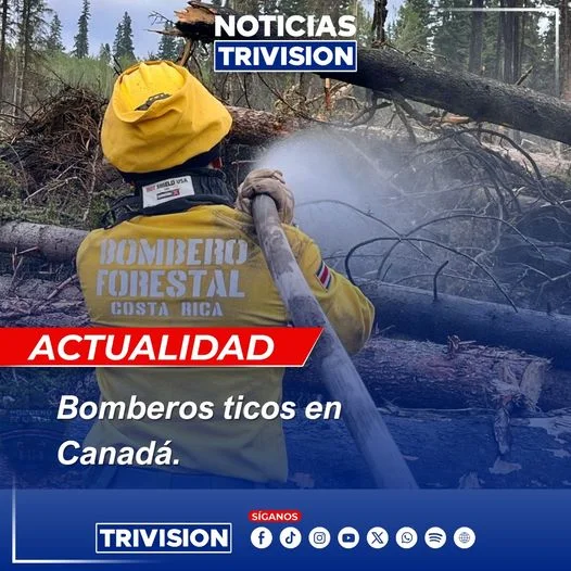 Bomberos Forestales de Costa Rica Ayudan en Incendio en Canadá