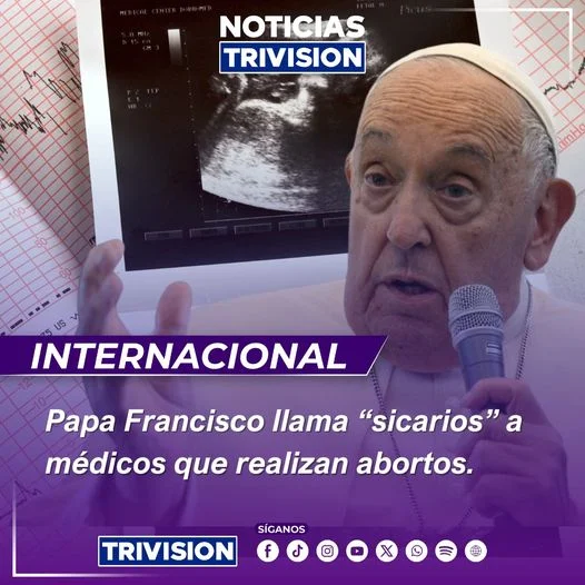 Papa Francisco llama "sicarios" a médicos que realizan abortos