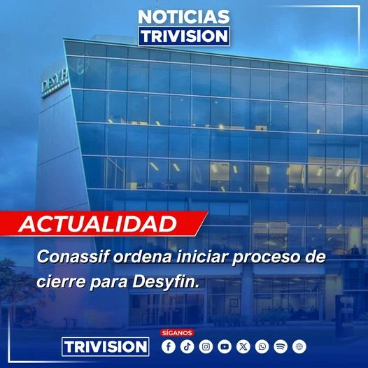 Conassif declara inviable a Desyfin y ordena su cierre definitivo