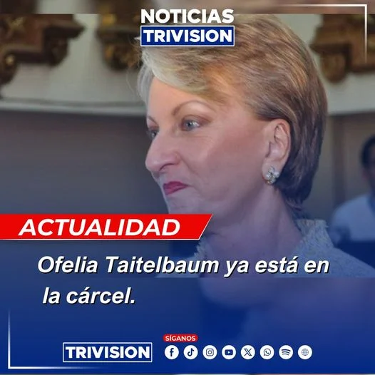 Ordenan captura de Ofelia Taitelbaum para cumplir sentencia de 7.5 años
