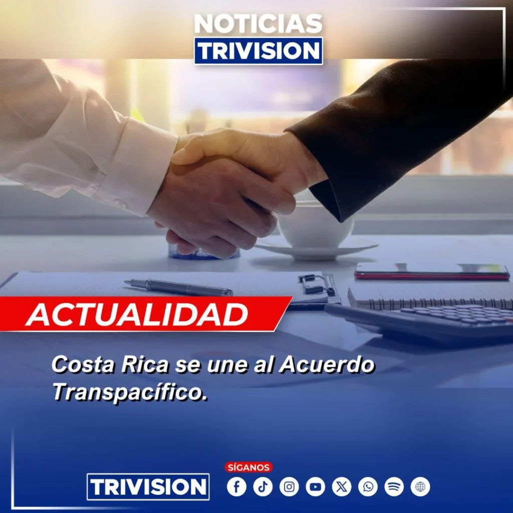 Costa Rica se une al Acuerdo Transpacífico con grandes proyecciones