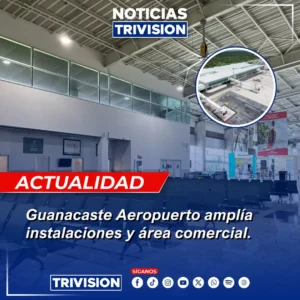 Guanacaste Aeropuerto amplía salas de abordaje